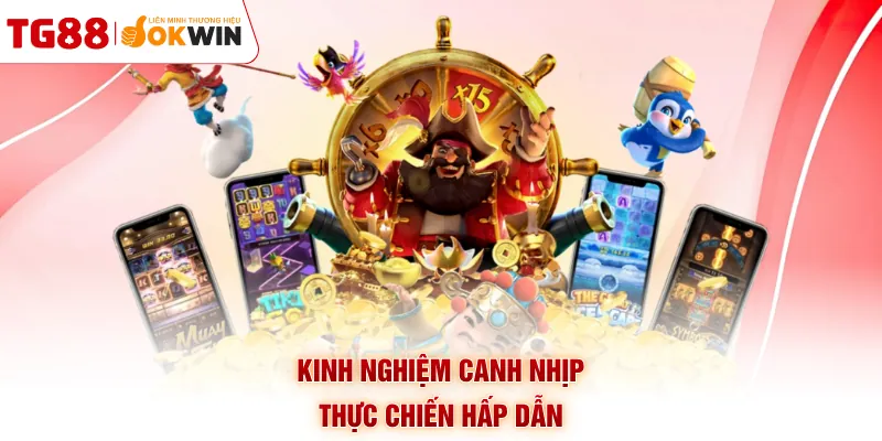 Kinh nghiệm canh nhịp thực chiến hấp dẫn
