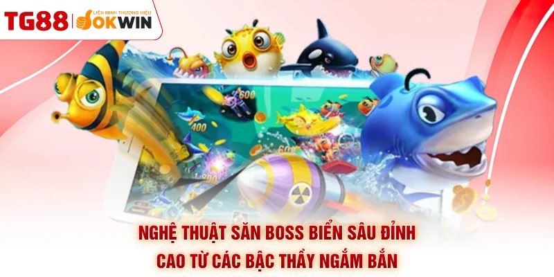 Nghệ thuật săn boss biển sâu đỉnh cao từ các bậc thầy ngắm bắn